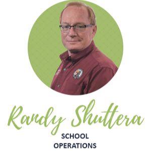 Randy Shuttera, School Operations 
